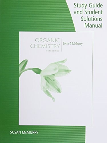 Study Guide with Student Solutions Manual for McMurrys Organic Chemistry, 9th (Paperback, 9)