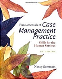 Fundamentals of Case Management Practice: Skills for the Human Services (Paperback, 5, Revised)