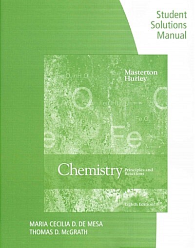 Student Solutions Manual for Masterton/Hurleys Chemistry: Principles and Reactions, 8th (Paperback, 8)