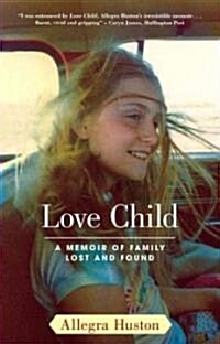 Love Child: A Memoir of Family Lost and Found (Paperback)