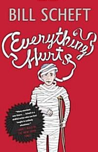Everything Hurts (Paperback)