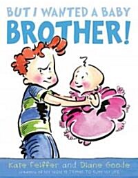 [중고] But I Wanted a Baby Brother! (Hardcover)