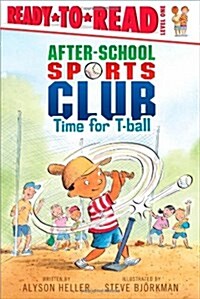 Time for T-Ball: Ready-To-Read Level 1 (Paperback, Repackage)
