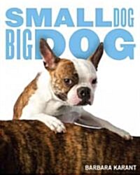 Small Dog, Big Dog (Hardcover, 1st)