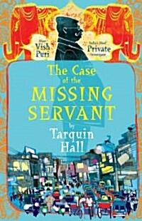The Case of the Missing Servant: From the Files of Vish Puri, Most Private Investigator (Paperback)