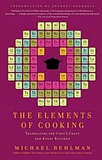 The Elements of Cooking: Translating the Chefs Craft for Every Kitchen (Paperback)