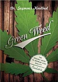 Green Weed: The Organic Guide to Growing High Quality Cannabis (Paperback)