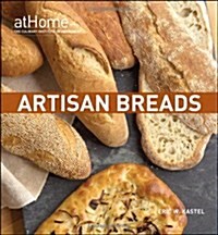 Artisan Breads at Home with the Culinary Institute of America (Hardcover)