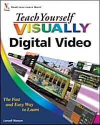 Teach Yourself Visually Digital Video (Paperback, 2nd)