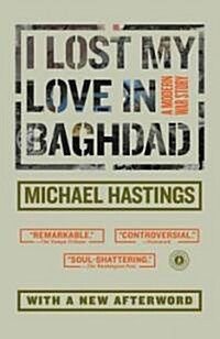 I Lost My Love in Baghdad: A Modern War Story (Paperback)