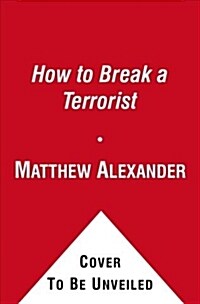 How to Break a Terrorist (Paperback, Reissue)