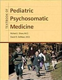 Textbook of Pediatric Psychosomatic Medicine (Hardcover)