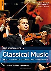 The Rough Guide to Classical Music (Paperback, 5th, Expanded, Revised)