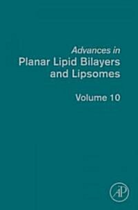 Advances in Planar Lipid Bilayers and Liposomes: Volume 10 (Hardcover)
