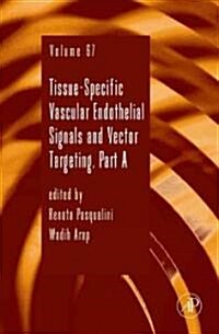 Tissue-Specific Vascular Endothelial Signals and Vector Targeting, Part a: Volume 67 (Hardcover)