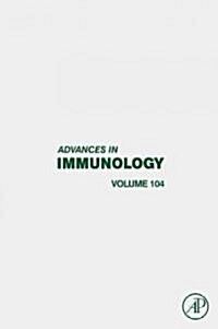Advances in Immunology: Volume 104 (Hardcover)