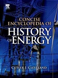 Concise Encyclopedia of the History of Energy (Hardcover)