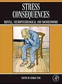 Stress Consequences: Mental, Neuropsychological and Socioeconomic (Hardcover)