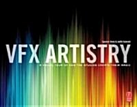 VFX Artistry : A Visual Tour of How the Studios Create Their Magic (Paperback)