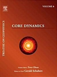 Treatise on Geophysics, Volume 8 : Core Dynamics (Paperback)