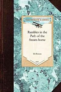 Rambles in the Path of the Steam-horse (Paperback)