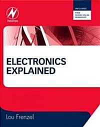 Electronics Explained : The NEW Systems Approach to Learning Electronics (Paperback)