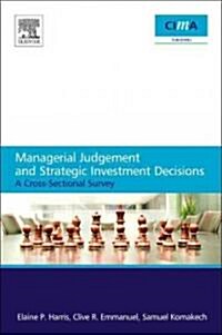 Managerial Judgement and Strategic Investment Decisions: A Cross-Sectional Survey (Paperback)