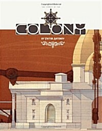 The Colony: A Structure Celebrating the Triumphs of Technology (Paperback)