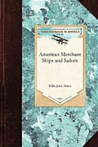American Merchant Ships and Sailors (Paperback, Reissue)