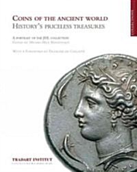 Coins of the Ancient World: Historys Priceless Treasures (Hardcover)