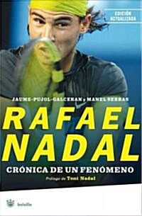 Rafael Nadal: Cronica de un Fenomeno (Paperback, Updated)