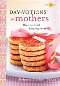 [중고] Day-Votions for Mothers: Heart to Heart Encouragement (Hardcover)