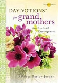 Day-Votions for Grandmothers: Heart to Heart Encouragement (Hardcover)