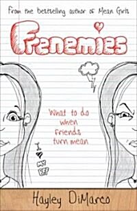 Frenemies: What to Do When Friends Turn Mean (Paperback)
