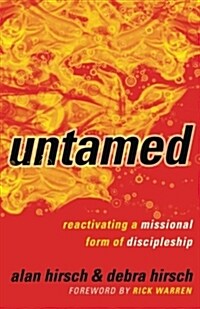 Untamed: Reactivating a Missional Form of Discipleship (Paperback)