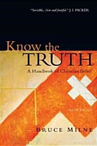 Know the Truth: A Handbook of Christian Belief (Paperback, 3, Third Edition)