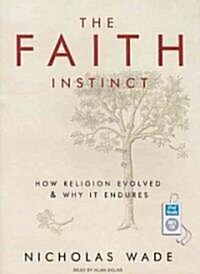 The Faith Instinct: How Religion Evolved & Why It Endures (MP3 CD)