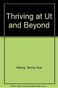 Thriving at Ut and Beyond (Paperback, 3rd)