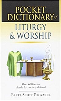 Pocket Dictionary of Liturgy & Worship (Paperback)