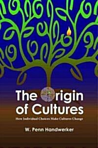 The Origin of Cultures: How Individual Choices Make Cultures Change (Paperback)