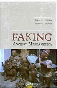 Faking Ancient Mesoamerica (Paperback)