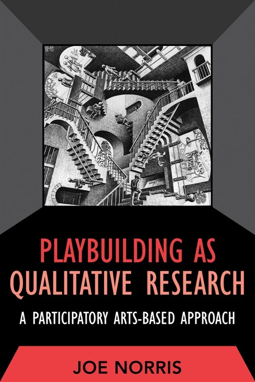 Playbuilding as Qualitative Research: A Participatory Arts-Based Approach (Hardcover)