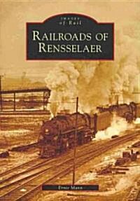 Railroads of Rensselaer (Paperback)