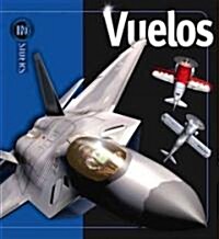 Vuelos/ Flight (Hardcover, 1st)