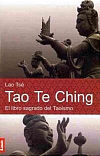 Tao Te Ching: El Libro Sagrado del Tao?mo (Paperback)