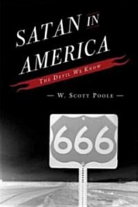 Satan in America: The Devil We Know (Hardcover)