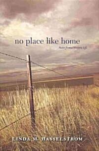 No Place Like Home: Notes from a Western Life (Hardcover)