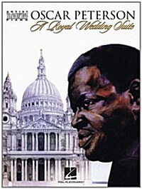 Oscar Peterson - A Royal Wedding Suite: Artist Transcriptions - Piano (Paperback)