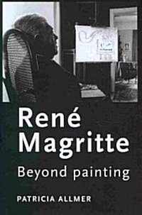 Rene Magritte : Beyond Painting (Hardcover)