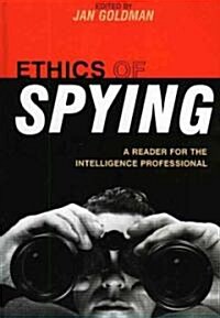 Ethics of Spying: A Reader for the Intelligence Professional (Hardcover)